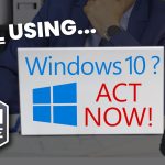 Still using Windows 10? You must act NOW