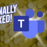 Microsoft finally fixes these Teams issues